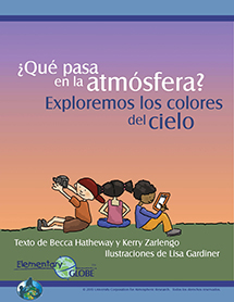 Cover of the Spanish book “Que pasa en la atmosfera? Exploremos los colores del cielo.” Two girls and one boy are on the grass outside, with a purple and orange sky behind them. Below the names of the authors, there is the Elementary GLOBE logo. 